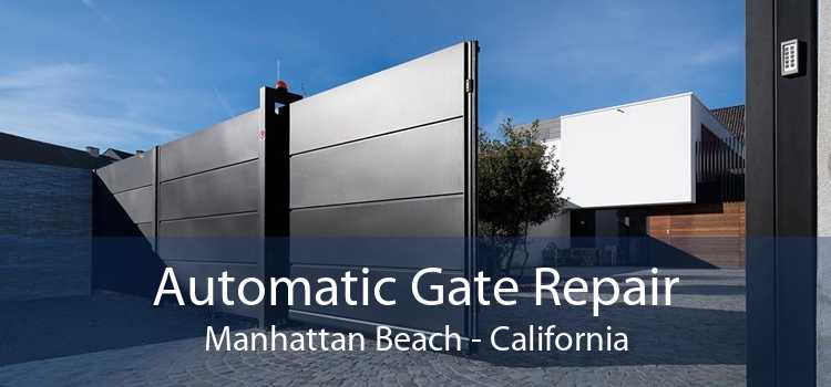 Automatic Gate Repair Manhattan Beach - California