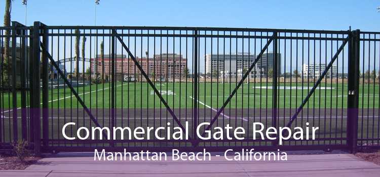 Commercial Gate Repair Manhattan Beach - California