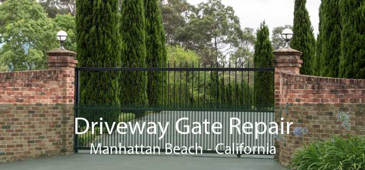 Driveway Gate Repair Manhattan Beach - California