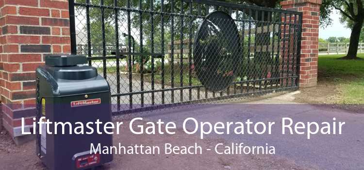 Liftmaster Gate Operator Repair Manhattan Beach - California